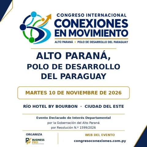 Congreso Internacional Conexiones en Movimiento: "Alto Paraná, polo de desarrollo del Paraguay"